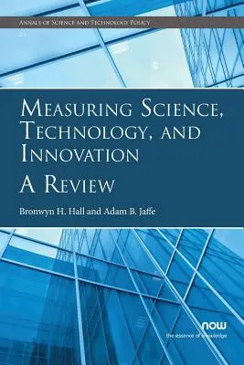 Mesurer la science, la technologie et l'innovation : Une revue - Measuring Science, Technology, and Innovation: A Review