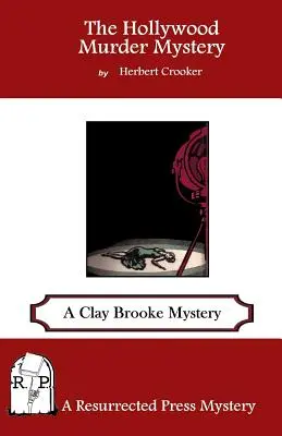 Le mystère du meurtre à Hollywood : Un mystère de Clay Brooke - The Hollywood Murder Mystery: A Clay Brooke Mystery