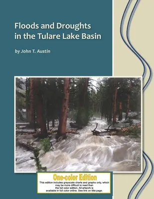 Inondations et sécheresses dans le bassin du lac Tulare : Édition noir et blanc - Floods and Droughts in the Tulare Lake Basin: Black and White Edition