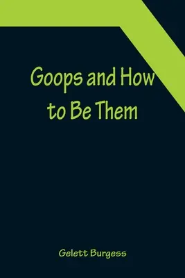 Les Goops et la façon de les être - Goops and How to Be Them