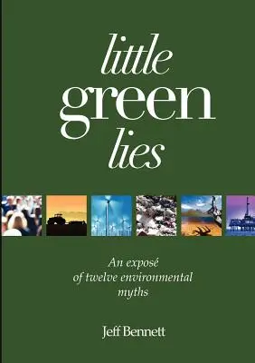 Petits mensonges verts : Une exposition de douze mythes environnementaux - Little Green Lies: An Expos of Twelve Environmental Myths