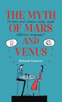 Le mythe de Mars et Vénus : Les hommes et les femmes parlent-ils vraiment des langues différentes ? - The Myth of Mars and Venus: Do Men and Women Really Speak Different Languages?