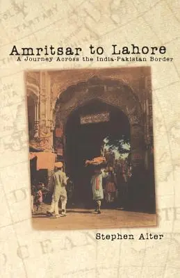 D'Amritsar à Lahore : Un voyage à travers la frontière entre l'Inde et le Pakistan - Amritsar to Lahore: A Journey Across the India-Pakistan Border