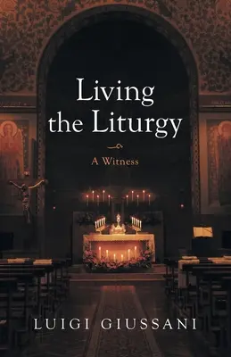 Vivre la liturgie : Un témoin - Living the Liturgy: A Witness