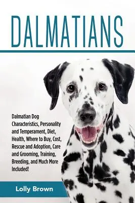 Dalmatiens : Dalmatiens : Caractéristiques du chien dalmatien, personnalité et tempérament, régime alimentaire, santé, où acheter, coût, sauvetage et adoption, voiture - Dalmatians: Dalmatian Dog Characteristics, Personality and Temperament, Diet, Health, Where to Buy, Cost, Rescue and Adoption, Car