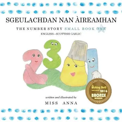 L'histoire des chiffres 1 SGEULACHDAN NAN IREAMHAN : Petit livre 1 anglais-gaélique écossais - The Number Story 1 SGEULACHDAN NAN IREAMHAN: Small Book One English-Scottish Gaelic