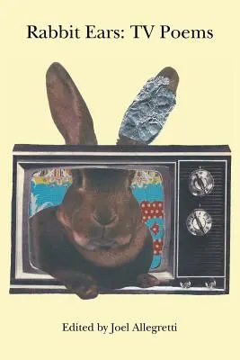 Oreilles de lapin : poèmes pour la télévision - Rabbit Ears: TV Poems