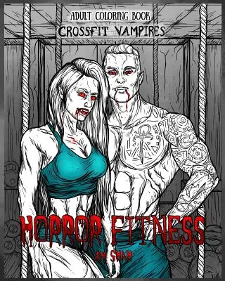 Livre de coloriage pour adultes Horror Fitness : Cross Fit Vampires - Adult Coloring Book Horror Fitness: Cross Fit Vampires