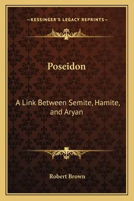 Poséidon : Un lien entre les Sémites, les Hamites et les Aryens - Poseidon: A Link Between Semite, Hamite, and Aryan