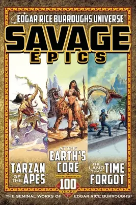Les épopées sauvages : Les œuvres fondamentales d'Edgar Rice Burroughs - Savage Epics: The Seminal Works of Edgar Rice Burroughs