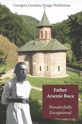 Père Arsenie Boca, merveilleusement exceptionnel - Father Arsenie Boca, wonderfully exceptional
