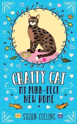 Chatty Cat : Ma nouvelle maison idéale pour les chats - Chatty Cat: My Purr-fect New Home