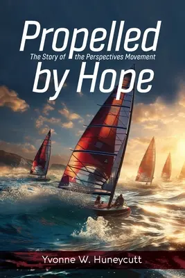 Propulsé par l'espoir : l'histoire du mouvement Perspectives - Propelled by Hope: The Story of the Perspectives Movement