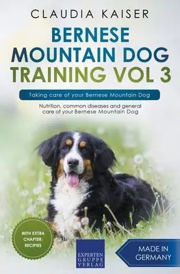 Bouvier bernois Vol 3 - S'occuper de son bouvier bernois - Bernese Mountain Dog Training Vol 3 - Taking care of your Bernese Mountain Dog