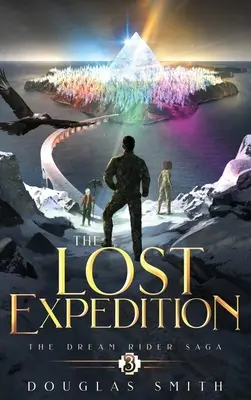L'expédition perdue : La Saga du Cavalier des Rêves, Livre 3 - The Lost Expedition: The Dream Rider Saga, Book 3