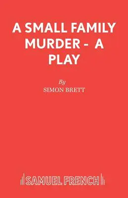 Meurtre d'une petite famille - Une pièce de théâtre - A Small Family Murder - A Play