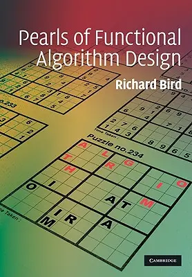 Perles de la conception d'algorithmes fonctionnels - Pearls of Functional Algorithm Design