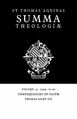 Somme théologique : Tome 32, Les conséquences de la foi : 2a2ae. 8-16 - Summa Theologiae: Volume 32, Consequences of Faith: 2a2ae. 8-16