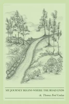 Mon voyage commence là où la route se termine - My Journey Begins Where the Road Ends