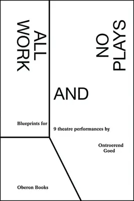 Tout travailler et ne pas jouer : Des plans pour la performance - All Work and No Plays: Blueprints for Performance