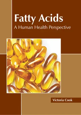 Acides gras : une perspective de santé humaine - Fatty Acids: A Human Health Perspective