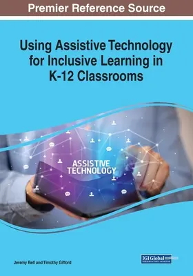 Utiliser la technologie d'assistance pour l'apprentissage inclusif dans les salles de classe de la maternelle à la 12e année - Using Assistive Technology for Inclusive Learning in K-12 Classrooms