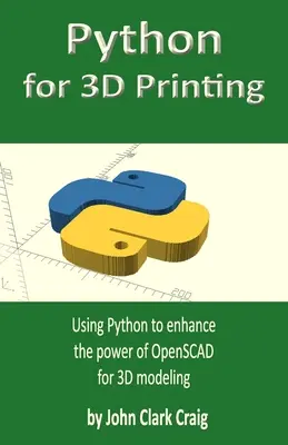 Python pour l'impression 3D : L'utilisation de Python pour améliorer la puissance d'OpenSCAD pour la modélisation 3D - Python for 3D Printing: Using Python to enhance the power of OpenSCAD for 3D modeling