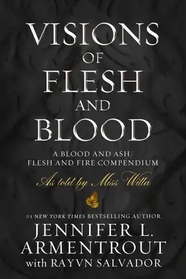 Visions de chair et de sang : Un compendium de sang et de cendres/de chair et de feu - Visions of Flesh and Blood: A Blood and Ash/Flesh and Fire Compendium