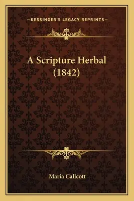 Une tisane de l'Écriture (1842) - A Scripture Herbal (1842)