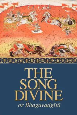 Le chant divin, ou la Bhagavad-Gita : Une interprétation métrique - The Song Divine, Or, Bhagavad-Gita: A Metrical Rendering