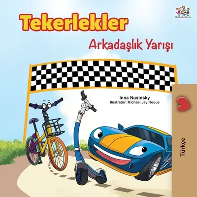 Les Roues - La course à l'amitié (édition turque) - The Wheels -The Friendship Race (Turkish Edition)