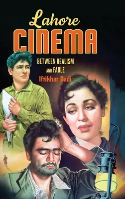Cinéma de Lahore : entre réalisme et fable - Lahore Cinema: Between Realism and Fable