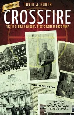 Crossfire : La vie de Chuck Svoboda, un fantassin dans l'armée de Dieu - Crossfire: The Life of Chuck Svoboda, a Foot-Soldier in God's Army