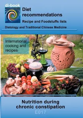 Nutrition en cas de constipation chronique : E017 DIETETICS - Gastrointestinal tract - Small intestine and large intestine - Chronic constipation - Nutrition during chronic constipation: E017 DIETETICS - Gastrointestinal tract - Small intestine and large intestine - Chronic constipation