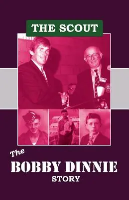 Le scout : L'histoire de Bobby Dinnie - The Scout: The Bobby Dinnie Story