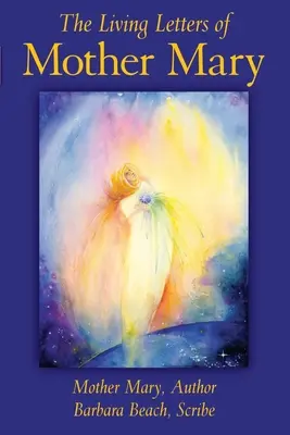 Les lettres vivantes de Mère Marie - The Living Letters of Mother Mary