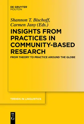 Perspectives de pratiques dans la recherche basée sur la communauté : De la théorie à la pratique dans le monde entier - Insights from Practices in Community-Based Research: From Theory to Practice Around the Globe