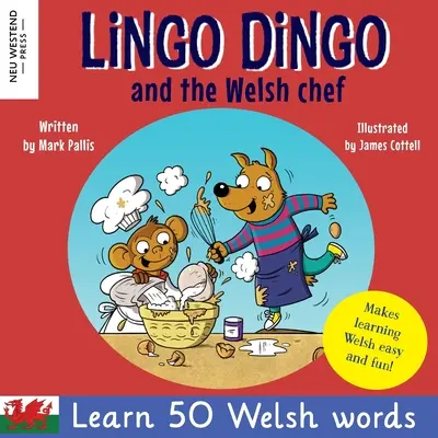 Lingo Dingo et le chef gallois : apprendre le gallois pour les enfants ; livre bilingue anglais-gallois pour les enfants) - Lingo Dingo and the Welsh Chef: Learn Welsh for kids; Bilingual English Welsh book for children)
