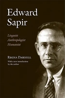 Edward Sapir : Linguiste, anthropologue, humaniste - Edward Sapir: Linguist, Anthropologist, Humanist