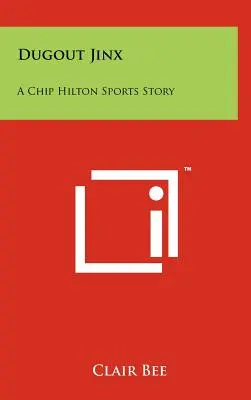 La guigne de l'abreuvoir : Une histoire sportive de Chip Hilton - Dugout Jinx: A Chip Hilton Sports Story