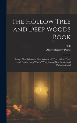 Le livre de l'arbre creux et des bois profonds : Une nouvelle édition en un seul volume de 