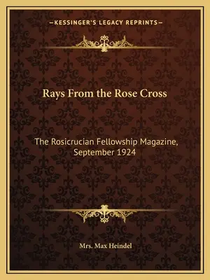 Rayons de la Rose-Croix : The Rosicrucian Fellowship Magazine, septembre 1924 - Rays From the Rose Cross: The Rosicrucian Fellowship Magazine, September 1924