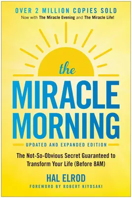 Le Miracle Morning (édition mise à jour et augmentée) : Le secret peu évident qui transformera votre vie (avant 8 heures du matin) - The Miracle Morning (Updated and Expanded Edition): The Not-So-Obvious Secret Guaranteed to Transform Your Life (Before 8am)