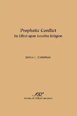 Le conflit prophétique : ses effets sur la religion israélite - Prophetic Conflict: Its Effect Upon Israelite Religion