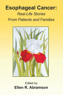 Le cancer de l'œsophage : Histoires vécues de patients et de familles - Esophageal Cancer: Real life stories from patients and families