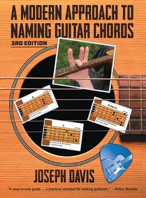 Une approche moderne pour nommer les accords de guitare Ed. 3 - A Modern Approach to Naming Guitar Chords Ed. 3