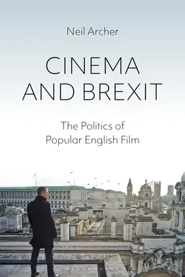 Cinéma et Brexit : La politique du film populaire anglais - Cinema and Brexit: The Politics of Popular English Film