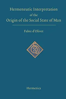 Interprétation herméneutique de l'origine de l'état social de l'homme - Hermeneutic Interpretation of the Origin of the Social State of Man