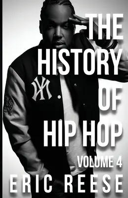 L'histoire du hip-hop : volume 4 - The History of Hip Hop: Volume 4