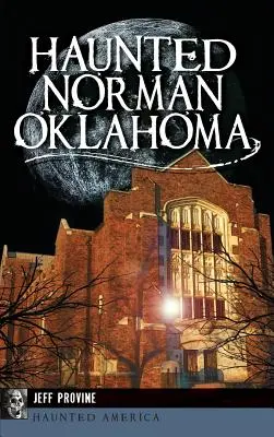 Norman hanté, Oklahoma - Haunted Norman, Oklahoma